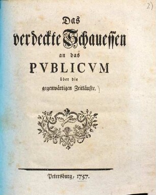 Das verdeckte Schauessen : an das Publicum über die gegenwärtigen Zeitläufte
