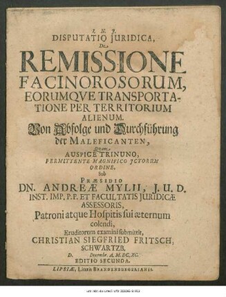 Disputatio Iuridica, De Remissione Facinorosorum, Eorumque Transportatione Per Territorium Alienum. Von Abfolge und Durchführung der Maleficanten