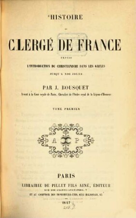 Histoire du clergé de France depuis l'introduction du christianisme dans les Gaules jusqu'à nos jours, 1