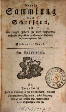 Neueste Sammlung jener Schriften, die von einigen Jahren her über verschiedene wichtige Gegenstände zur Steuer der Wahrheit im Drucke erschienen sind, 7. 1784