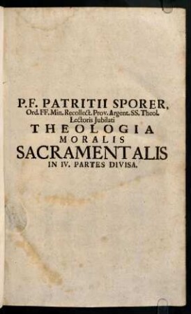 P. F. Patritii Sporer, Ord. FF. ...