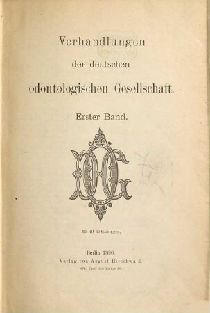 Verhandlungen der Deutschen Odontologischen Gesellschaft. 1. 1890