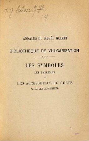 Les symboles, les emblèmes et les accessoires du culte chez les Annamites : notes d' ethnographie religieuse