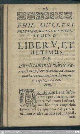 Liber V. Et Ultimus. De Medicamentis variis rarioribus & secretioribus ad omnes morbos totius corporis humani à capite ad calcem