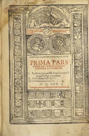 ... Pars Opervm Iohan. Eckii Contra Lvddervm, 1. Epistola ad gloriosissi. Imp. Carolum V. August. a Deo coronatum. De Primatu Petri lib. III. De Poenitentia lib. IIII.