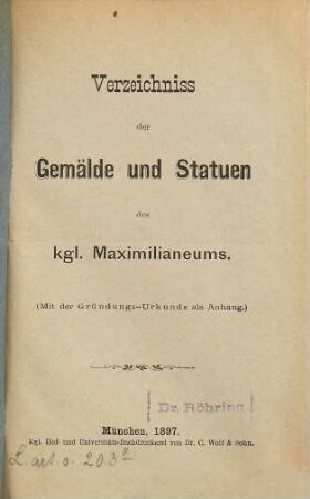 Verzeichniss der Gemälde und Statuen des kgl. Maximilianeums : (mit der Gründungs-Urkunde als Anhang)