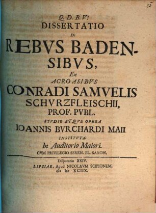 Dissertatio De Rebus Badensibus