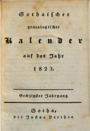 Gothaischer genealogischer Kalender. 1823, 1823 (1822) = Jg. 60