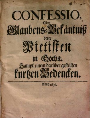 Confessio oder Glaubens-Bekäntniß derer Pietisten in Gotha