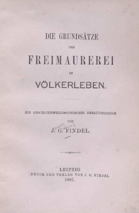 Die Grundsätze der Freimaurerei im Völkerleben : ein geschichtsphilosophisches Erbauungsbuch