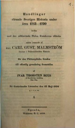 Handlingar rörande Sveriges Historia under åren 1713 - 1720 : hvilka med den vidtberömda Philos. Facultetens tillåtelse