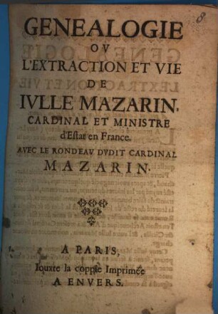 Genealogie ou l'extraction et vie de Julle Mazarin, Cardinal et Ministre d'Estat en France