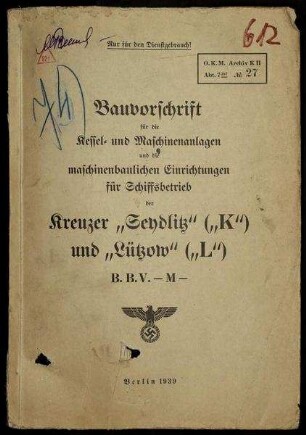 Bauvorschrift Kessel- und Maschinenanlage und die maschinenbaulichen Einrichtungen für den Schiffsbetrieb Kreuzer "K" und "L"
