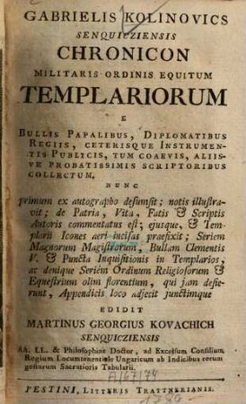Senquicziensis chronicon militaris ordinis equitum templariorum e bullis papalibus ... collectum
