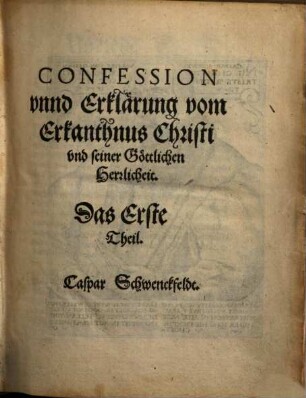 Confession unnd Erklärung vom Erkanthnus Christi und seiner Göttlichen Herrlichait