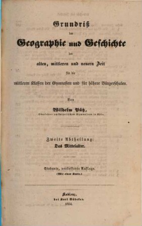 Grundriß der Geographie und Geschichte der alten, mittlern und neuern Zeit für die mittleren Klassen höherer Lehranstalten, 2. Das Mittelalter