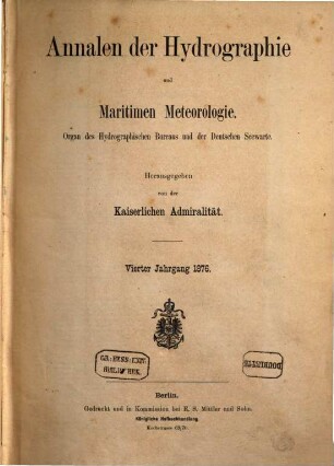 Annalen der Hydrographie und maritimen Meteorologie : Zeitschr. für Seefahrt u. Meereskunde. 4, 4. 1876