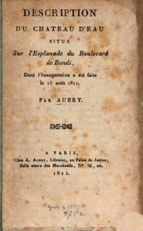Description du chateau d'eau situé sur l'esplanade du Boulevard de Bondi, dont l'inauguration a été faite le 15 août 1811
