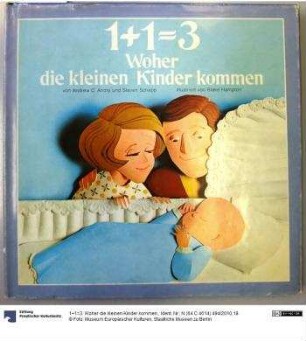 1+1=3. Woher die kleinen Kinder kommen.