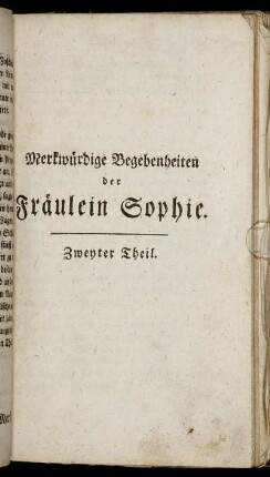 Merkwürdige Begebenheiten der Fräulein Sophie. Zweyter Theil.