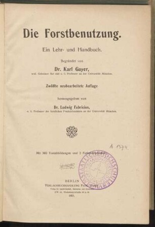 Die Forstbenutzung : ein Lehr- und Handbuch