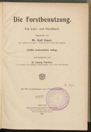 Die Forstbenutzung : ein Lehr- und Handbuch