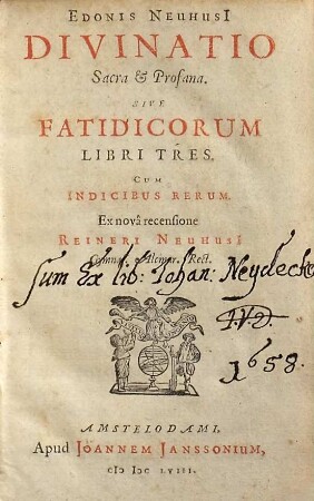 Edonis Neuhusi Divinatio Sacra & Profana, Sive Fatidicorum Libri Tres : Cum Indicibus Rerum
