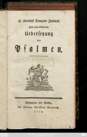 D. Gotthilf Traugott Zachariä freye und erklärende Uebersetzung der Psalmen