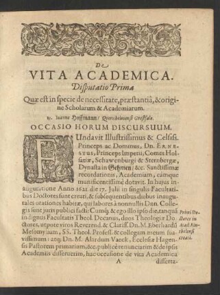 De Vita Academica. Disputatio Prima Quae est in specie de necessitate, praestantia, & origine Scholarum & Academiarum. R. Ioanne Hoffmann Quernheimensi Guestfalo