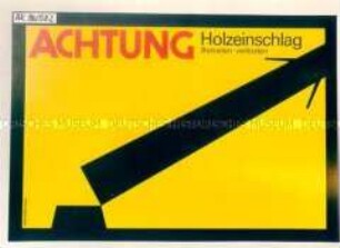 Schild: "ACHTUNG Holzeinschlag"