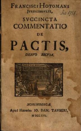 Francisci Hotomani Jvrisconsvlti, Svccincta Commentatio De Pactis