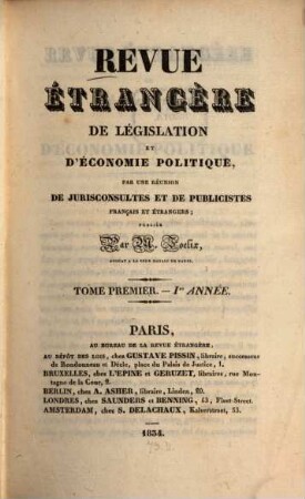 Revue étrangère de législation et d'économie politique : par une réunion de jurisconsultes et de publicistes français et étrangers. 1, 1. 1833/34 (1834)