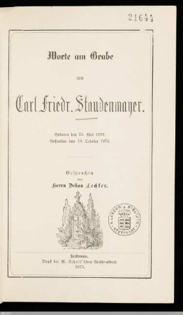 Worte am Grabe von Carl Friedr. Staudenmayer : Geboren den 24. Mai 1818, gestorben den 16. October 1875