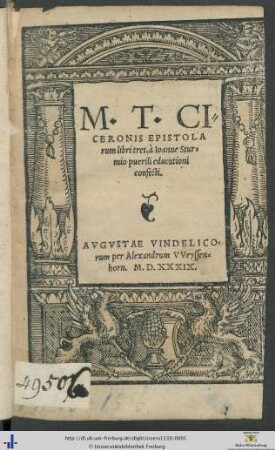 M. T. CICERONIS EPISTOLArum libri tres, à Ioanne Sturmio puerili educationi confecti