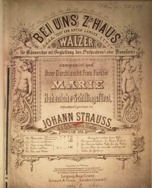 Bei uns z'Haus : Walzer ; Text von Anton Langer ; für Männerchor mit Begl. d. Orchesters (oder Pianoforte) ; op. 361