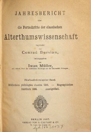 Jahresbericht über die Fortschritte der klassischen Altertumswissenschaft, 45. 1886 = Jg. 13