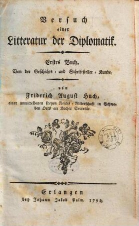 Versuch einer Litteratur der Diplomatik, 1. Von der Geschichts- und Schriftsteller-Kunde
