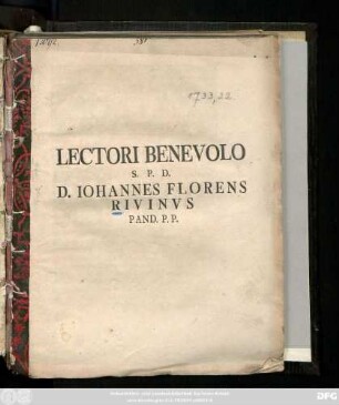 Lectori Benevolo S. P. D. D. Iohannes Florens Rivinvs Pand. P. P. : [Dab. Lipsiae Dom. XXIV. p. F. Trinit. A. S. R. MDCCXXXIII.]