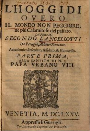 L' Hoggidi, 1. Overo Il Mondo Non Peggiore ne più calamitoso del passato