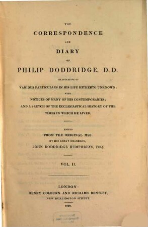 The Correspondence and Diary of Philip Doddridge : illustrative of Various Particulars in his Life Hitherto Unknown with Notices of many of his Contemporaries ..., 2