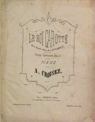 Le roi carotte : opéra-bouffe-féerie de J. Offenbach ; petite fantaisie facile pour piano