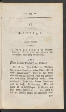 VI. Dikkigt. Tages darauf