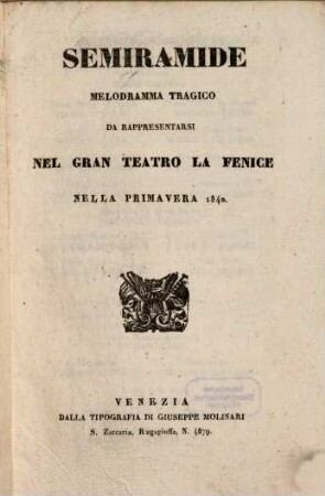 Semiramide : melodramma tragico ; da rappresentarsi nel Gran Teatro La Fenice nella primavera 1840