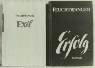 Feuchtwanger, Lion: "Erfolg" und "Exil"
