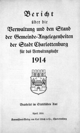1914: Bericht über die Verwaltung und den Stand der Gemeindeangelegenheiten der Stadt Charlottenburg : für das Verwaltungsjahr ...