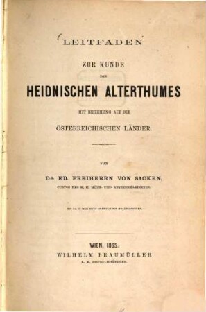 Leitfaden zur Kunde des heidnischen Alterthumes : Mit Beziehung auf d. österreich. Länder. Mit 84 in d. Test gedr. Holzschn.