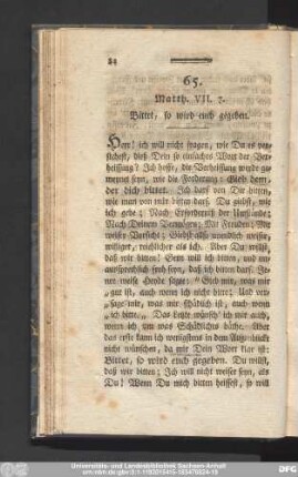 65. Matth. VII. 7. Bittet, so wird euch gegeben.