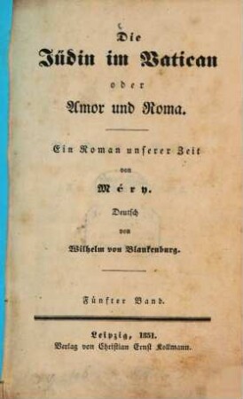 Die Jüdin im Vatican oder Amor und Roma : Ein Roman unserer Zeit von Méry. Deutsch von Wilhelm von Blankenburg. 5