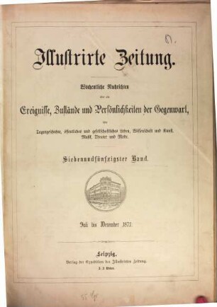 Illustrirte Zeitung : Leipzig, Berlin, Wien, Budapest, New York. 57 = Juli/Dez. 1871