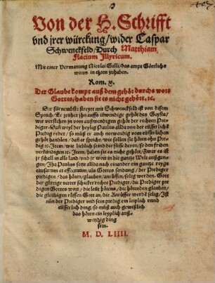 Von der H. Schrifft vnd jrer würckung, wider Caspar Schwenckfeld